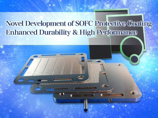 ovel Development of SOFC Protective Coating Enhanced Durability & High Performance 