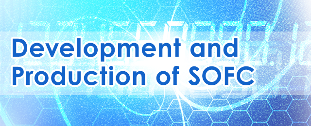 Development and Production of SOFC